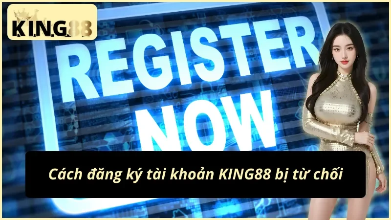 Đăng Ký King88 Nhanh Trong 2 Phút – Nhận Ngay 88K Miễn Phí 3 Các lỗi thường gặp khi đăng ký King88 và cách xử lý