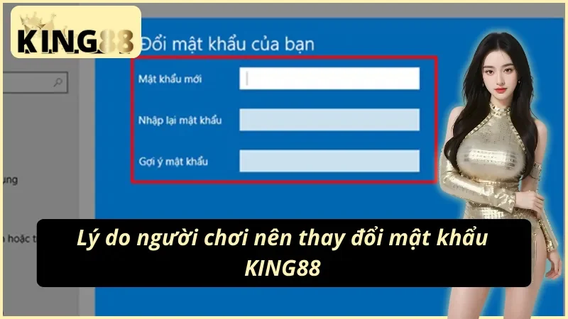 Đổi Mật Khẩu King88 – 4 Bước Bảo Vệ Tài Khoản An Toàn Cho Anh Em Cược Thủ 6 Những việc cần làm sau khi đổi mật khẩu King88