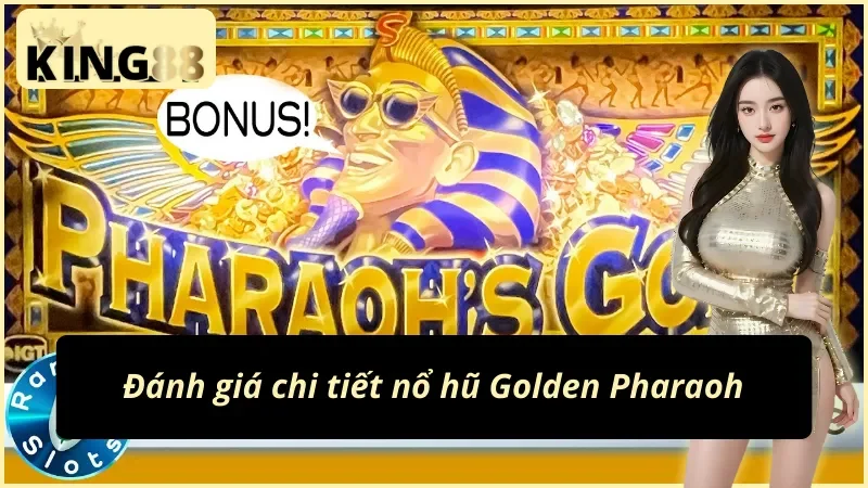 Golden Pharaoh: Slot Ai Cập Cùng Jackpot Tăng Tiến Tại King88 5 Vòng quay may mắn và jackpot tăng tiến Golden Pharaoh
