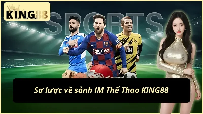 IM Sports sảnh kèo thể thao esports tại King88