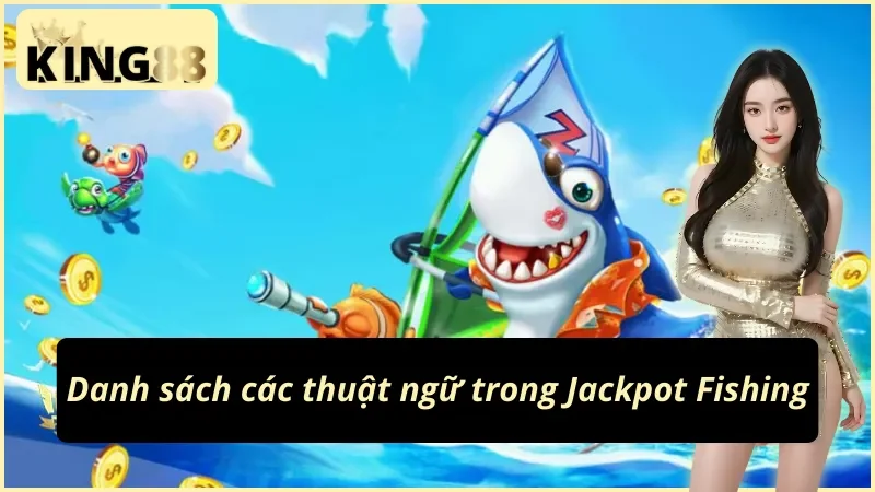 Bảng hệ số các loài cá trong Jackpot Fishing