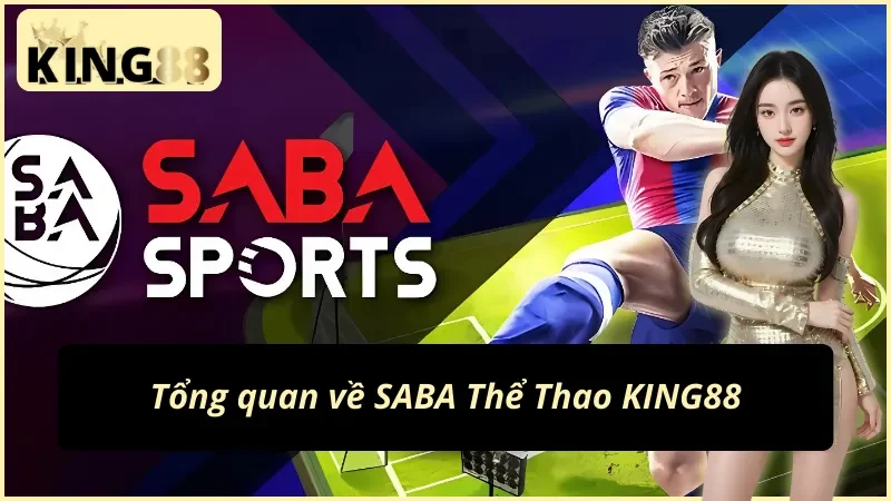 SABA Sports nền tảng kèo thể thao tại King88