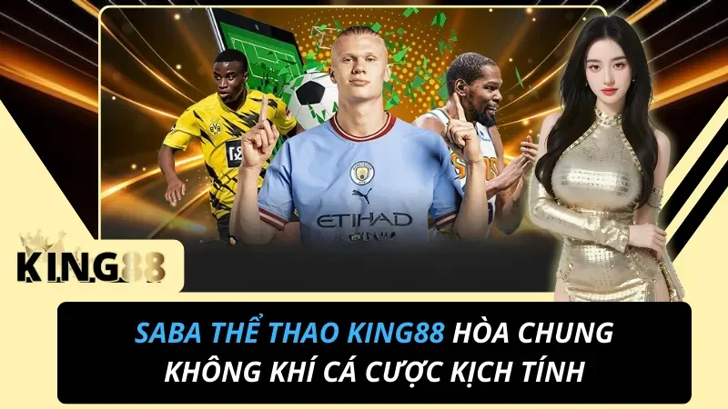 Sảnh SABA Thể Thao King88 – Nền Tảng Kèo Thể Thao Hàng Đầu