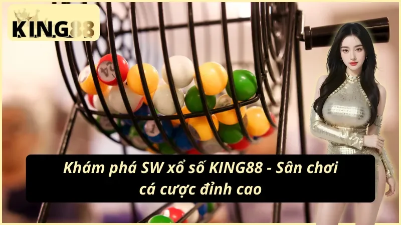 Giao diện sảnh SW xổ số tại King88
